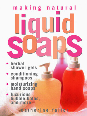 cover image of Making Natural Liquid Soaps